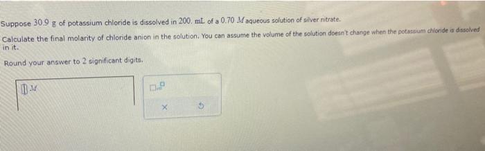 Solved Suppose 309 G Of Potassium Chloride Is Dissolved In 8888