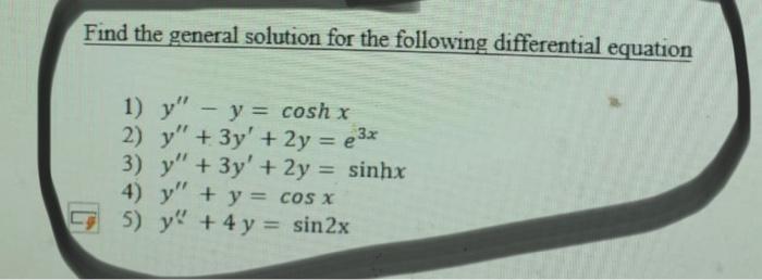 Find the general solution for the following differential equation 1) \( y^{\prime \prime}-y=\cosh x \) 2) \( y^{\prime \prime