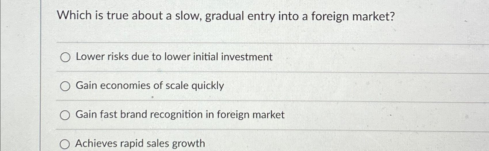 Solved Which is true about a slow, gradual entry into a | Chegg.com