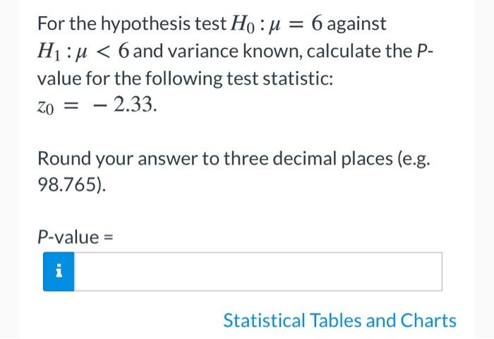 Solved For the hypothesis test Ho: u = 6 against H1