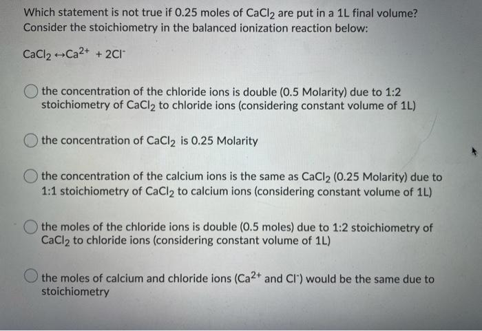 Solved Which statement is not true if 0.25 moles of CaCl2 | Chegg.com