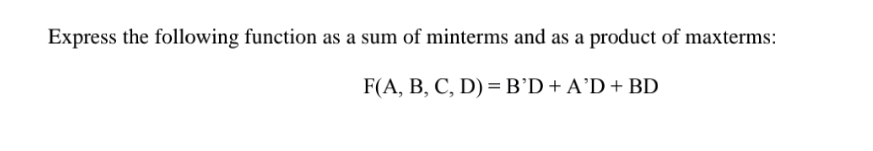 Express The Following Function As A Sum Of Minterms | Chegg.com