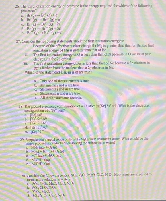 Solved 26. The third ionization energy of bromine is the