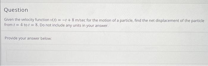 Solved Given the velocity function v(t)=−t+8 m/sec for the | Chegg.com