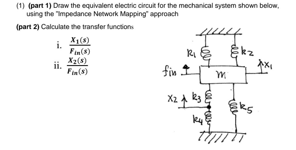 Solved (1) (part 1) Draw the equivalent electric circuit for | Chegg.com