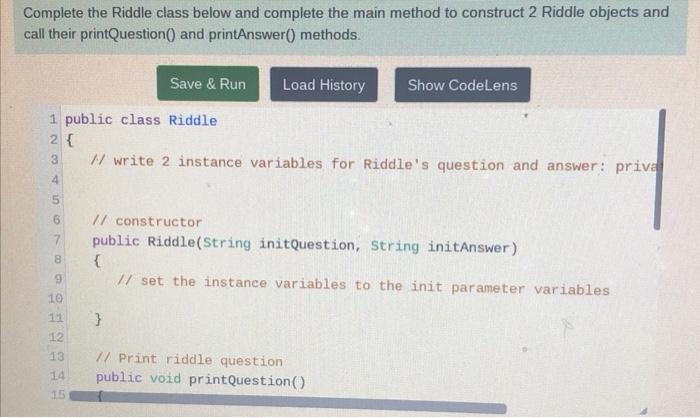 Solved Complete the Riddle class below and complete the main | Chegg.com
