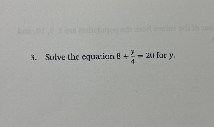 Solved 3. Solve the equation 8+4y=20 for y. | Chegg.com