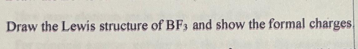 Solved Draw the Lewis structure of BF3 ﻿and show the formal Chegg com