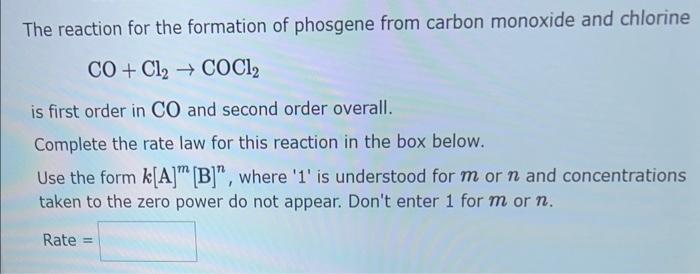 The reaction for the formation of phosgene from carbon monoxide and chlorine
\[
\mathrm{CO}+\mathrm{Cl}_{2} \rightarrow \math