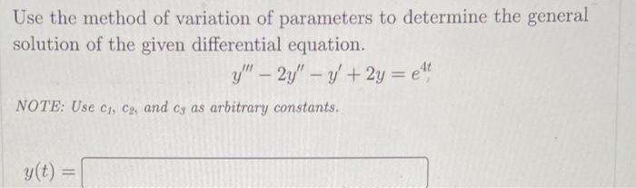 Solved Use the method of variation of parameters to | Chegg.com