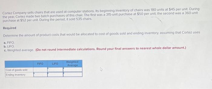 Solved Cortez Company sells chairs that are used at computer | Chegg.com