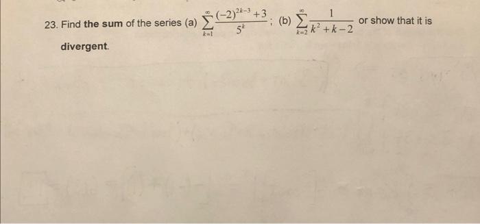 Solved Find the sum of each series (see picture) or show | Chegg.com