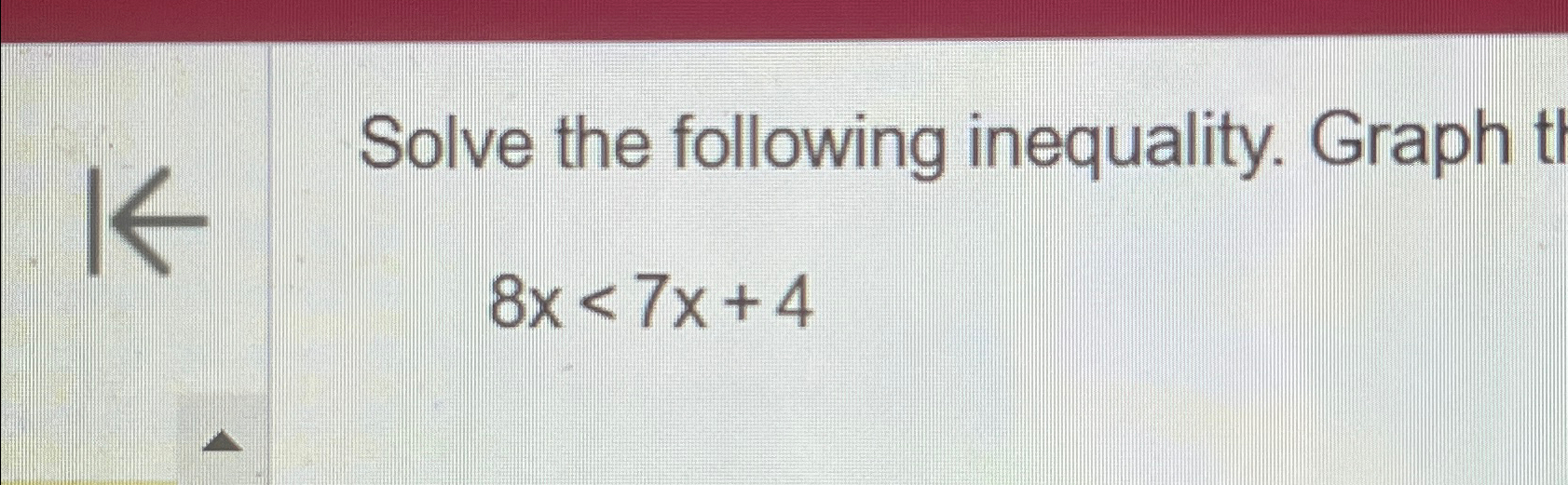 Solved Solve the following inequality. Graph8x
