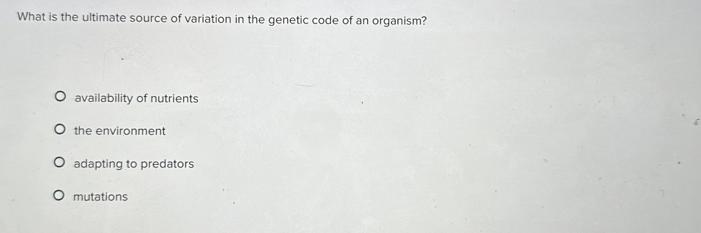 Solved What is the ultimate source of variation in the | Chegg.com