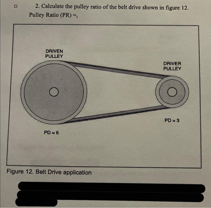 Solved 2. Calculate the pulley ratio of the belt drive shown | Chegg.com