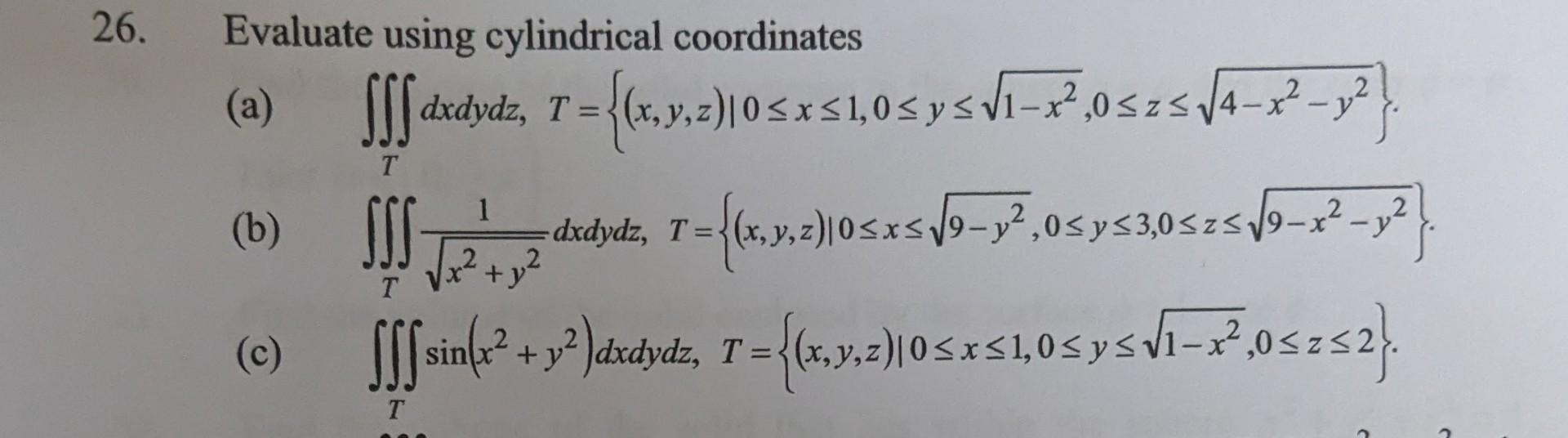Solved Evaluate using cylindrical coordinates (a) | Chegg.com