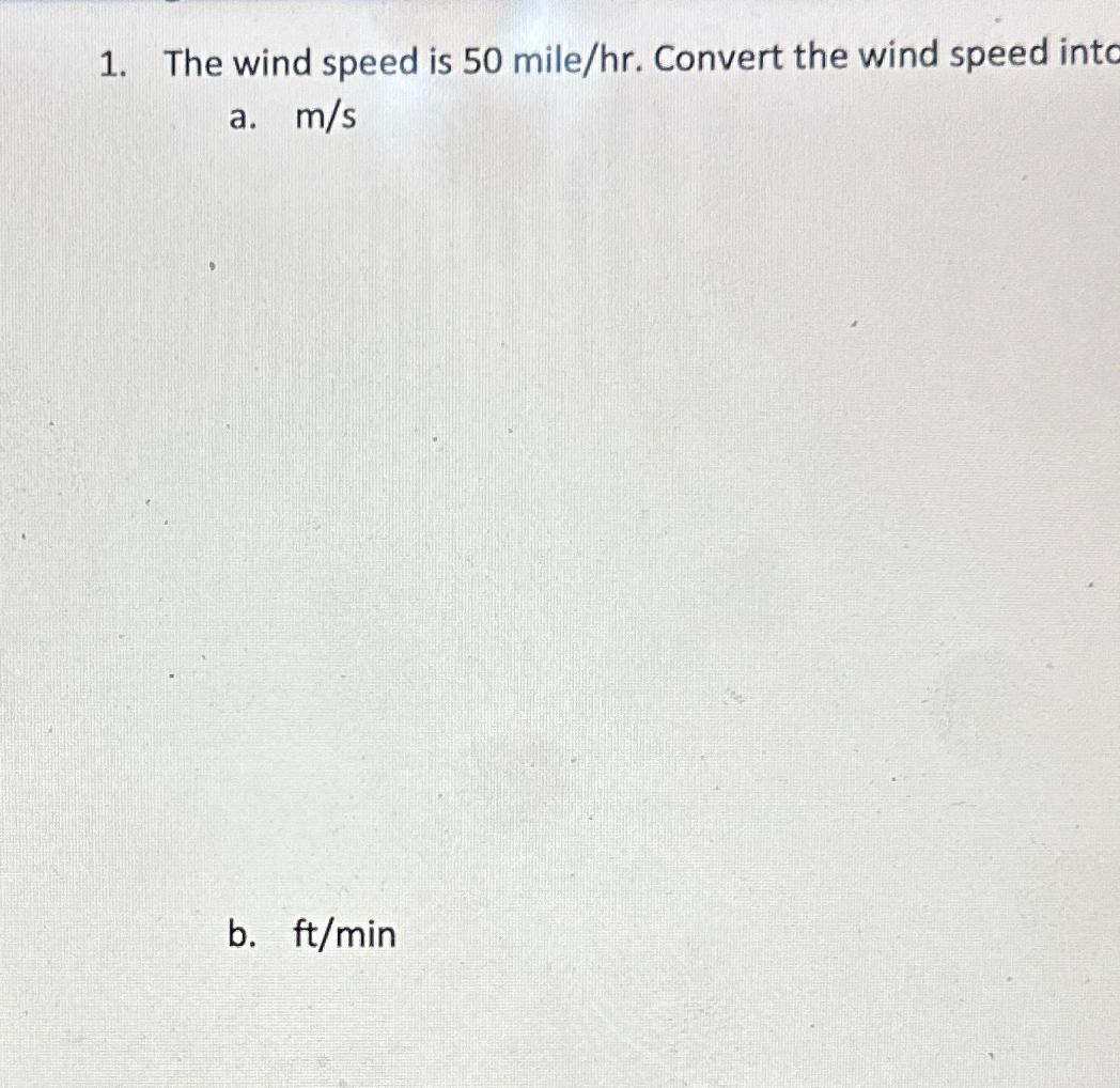Solved The wind speed is 50milehr. ﻿Convert the wind speed | Chegg.com