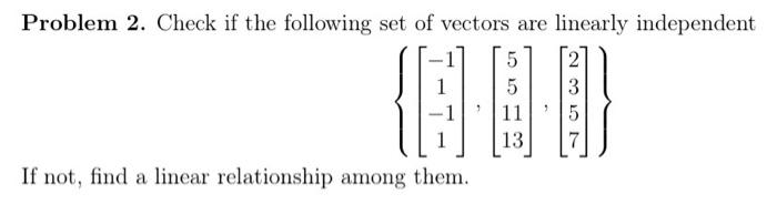 Solved Problem 2. Check if the following set of vectors are | Chegg.com