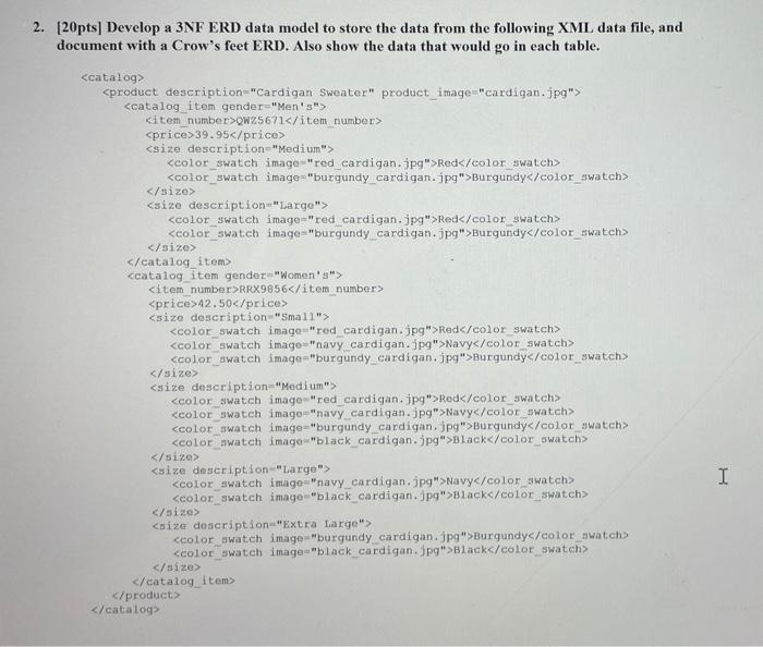 2. [20pts] Develop a 3NF ERD data model to store the | Chegg.com