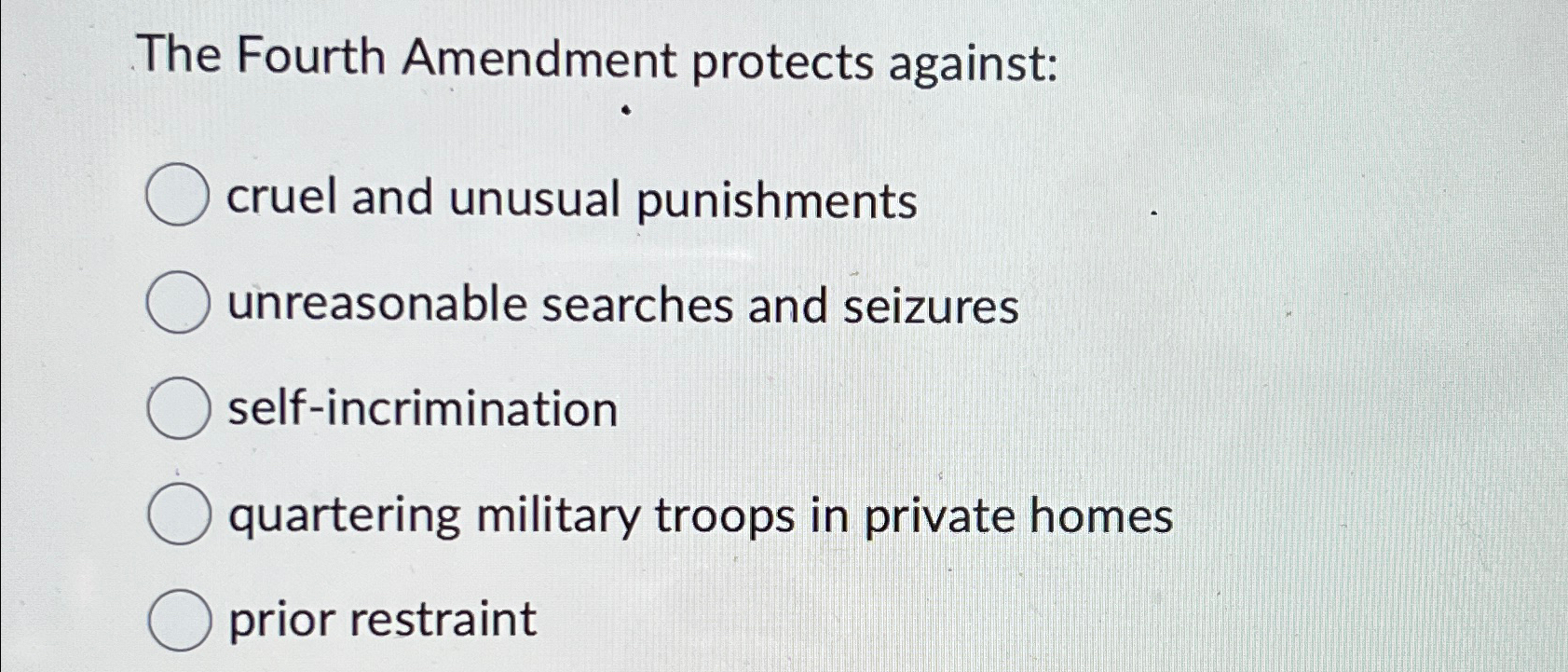 Solved The Fourth Amendment protects against:cruel and | Chegg.com