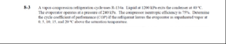 Solved 8-3 A vapor-compression refinention cyclesses R-134s | Chegg.com