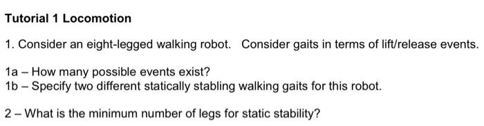 Solved Tutorial 1 Locomotion 1. Consider an eight-legged | Chegg.com