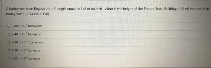 Solved A barleycorn is an English unit of length equal to Chegg