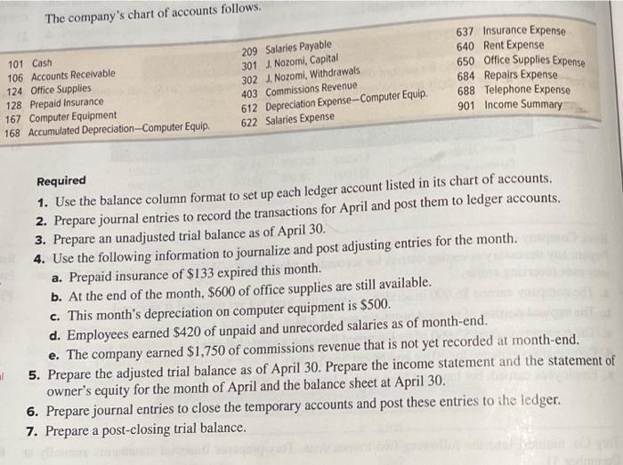 Required
1. Use the balance column format to set up each ledger account listed in its chart of accounts.
2. Prepare journal e