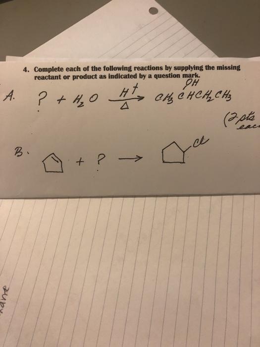 Solved 4. Complete each of the following reactions by | Chegg.com