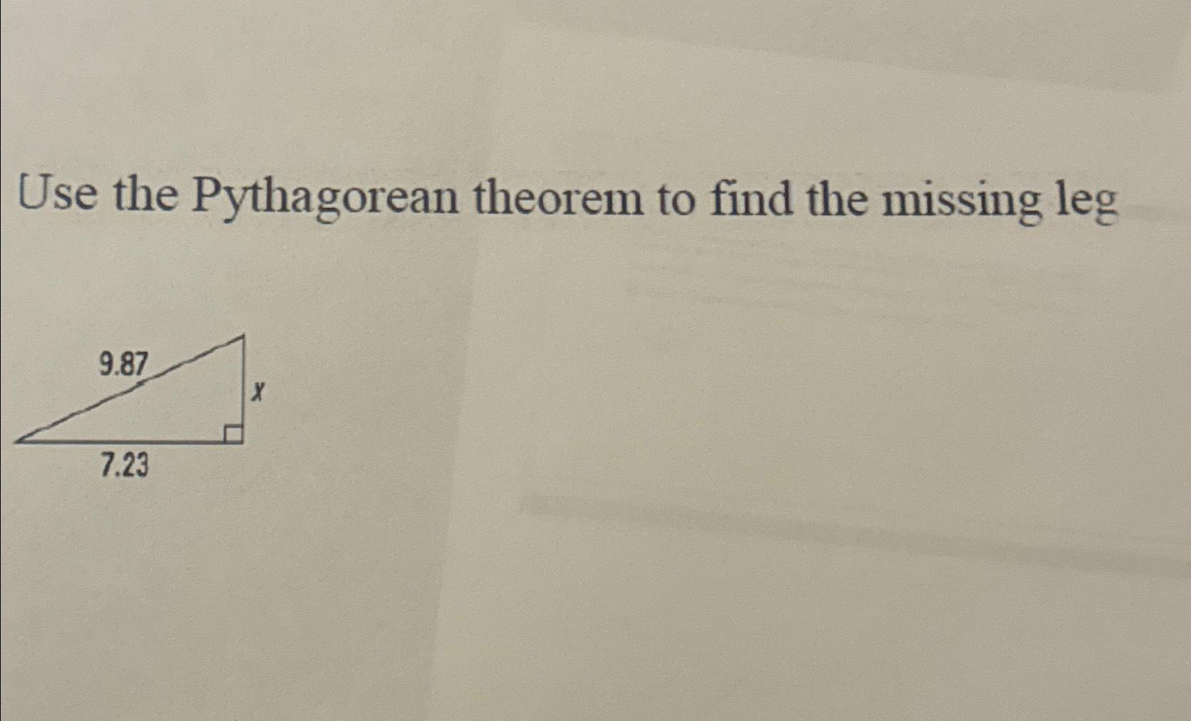 Solved Use the Pythagorean theorem to find the missing leg | Chegg.com