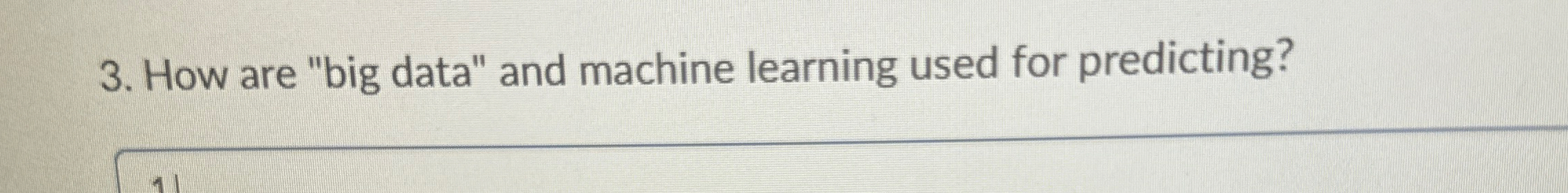 Solved How are "big data" and machine learning used for | Chegg.com