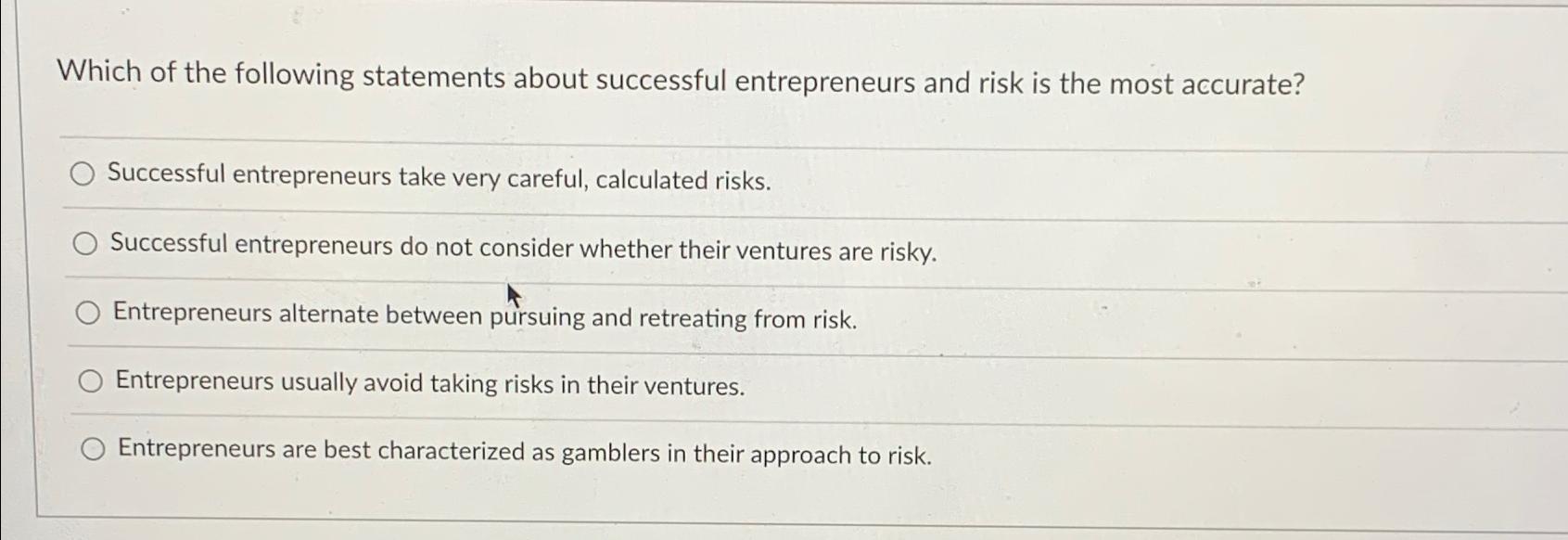 which of the following statements about entrepreneurs is false everfi