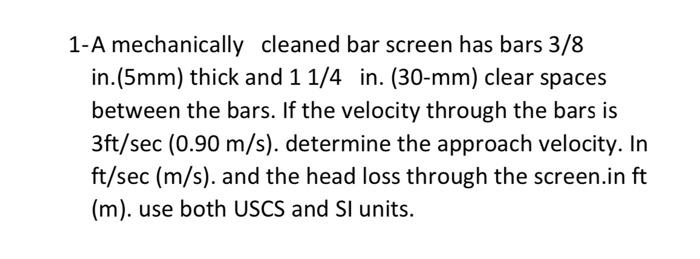 Solved 1-A Mechanically Cleaned Bar Screen Has Bars 3/8 In. | Chegg.com