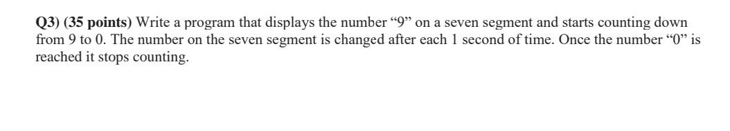 Solved Q3) (35 points) Write a program that displays the | Chegg.com