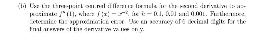 Solved (b) Use the three-point centred difference formula | Chegg.com