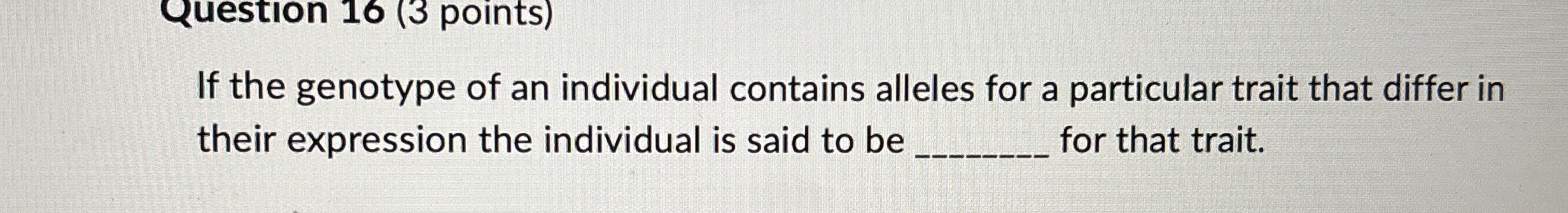 Solved If the genotype of an individual contains alleles for | Chegg.com