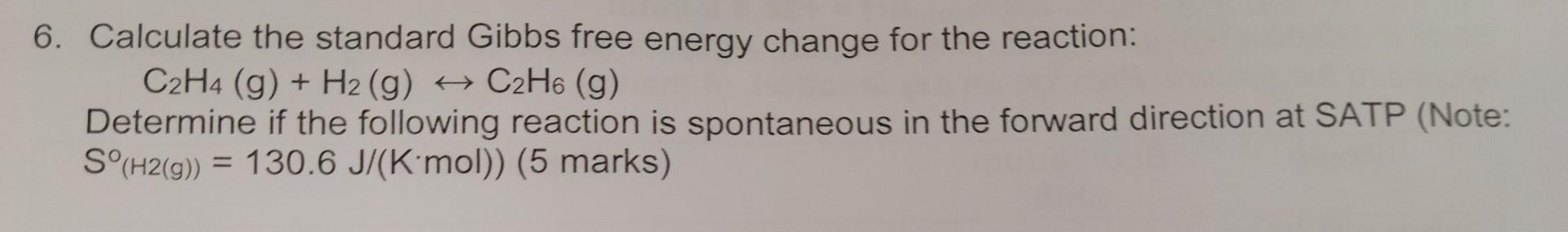 Solved 6. Calculate the standard Gibbs free energy change | Chegg.com