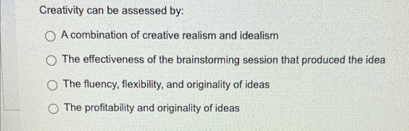 Solved Creativity can be assessed by:A combination of | Chegg.com