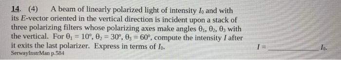 Solved 14. (4) A beam of linearly polarized light of | Chegg.com