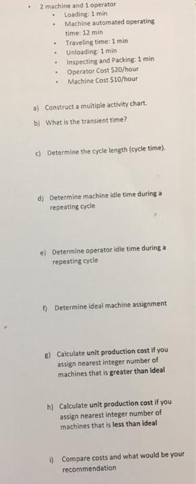 Solved - 2 machine and 1 operator - Loading: 1 min - Machine | Chegg.com