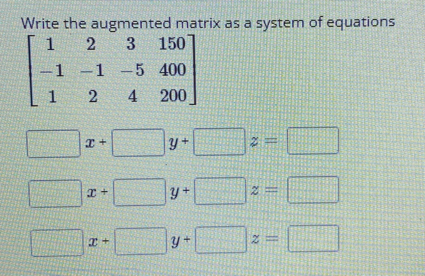 Solved Write the augmented matrix as a system of | Chegg.com