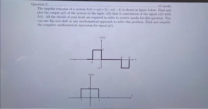 Solved Question 2. 15 marks The impulse response of a system | Chegg.com