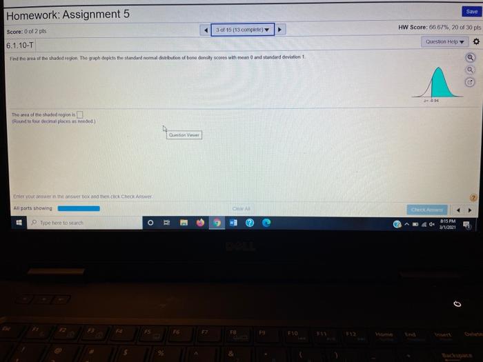 Save Homework: Assignment 5 Score: 0 of 2 pts 3 of 15 (13 completo) HW Score: 66 67%, 20 of 30 pts Question Help 6.1.10-T Fin