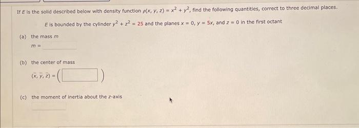 Solved If E is the solld described below with density | Chegg.com