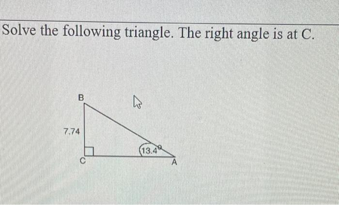 Solved Solve The Following Triangle. The Right Angle Is At | Chegg.com