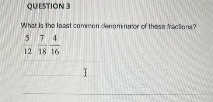 Solved What is the least common denominator of these | Chegg.com