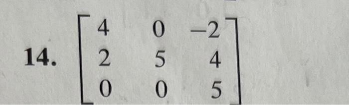 Solved Diagonalize the matrices in Exercises 7-20, if | Chegg.com
