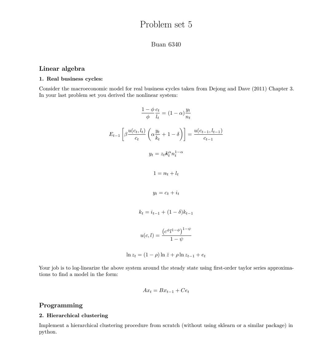 Linear algebra 1. Real business cycles: Consider the macroeconomic model for real business cycles...