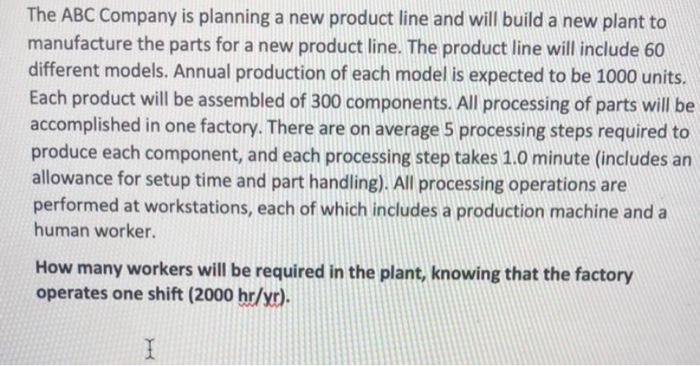 Solved The ABC Company is planning a new product line and | Chegg.com