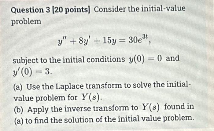 Solved Question 3 [ 20 points] Consider the initial-value | Chegg.com